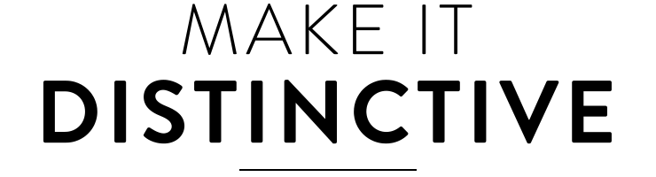 Make it Distinctive