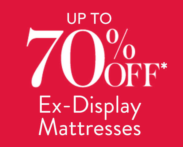 Up to 70% off* Ex-Display Mattresses