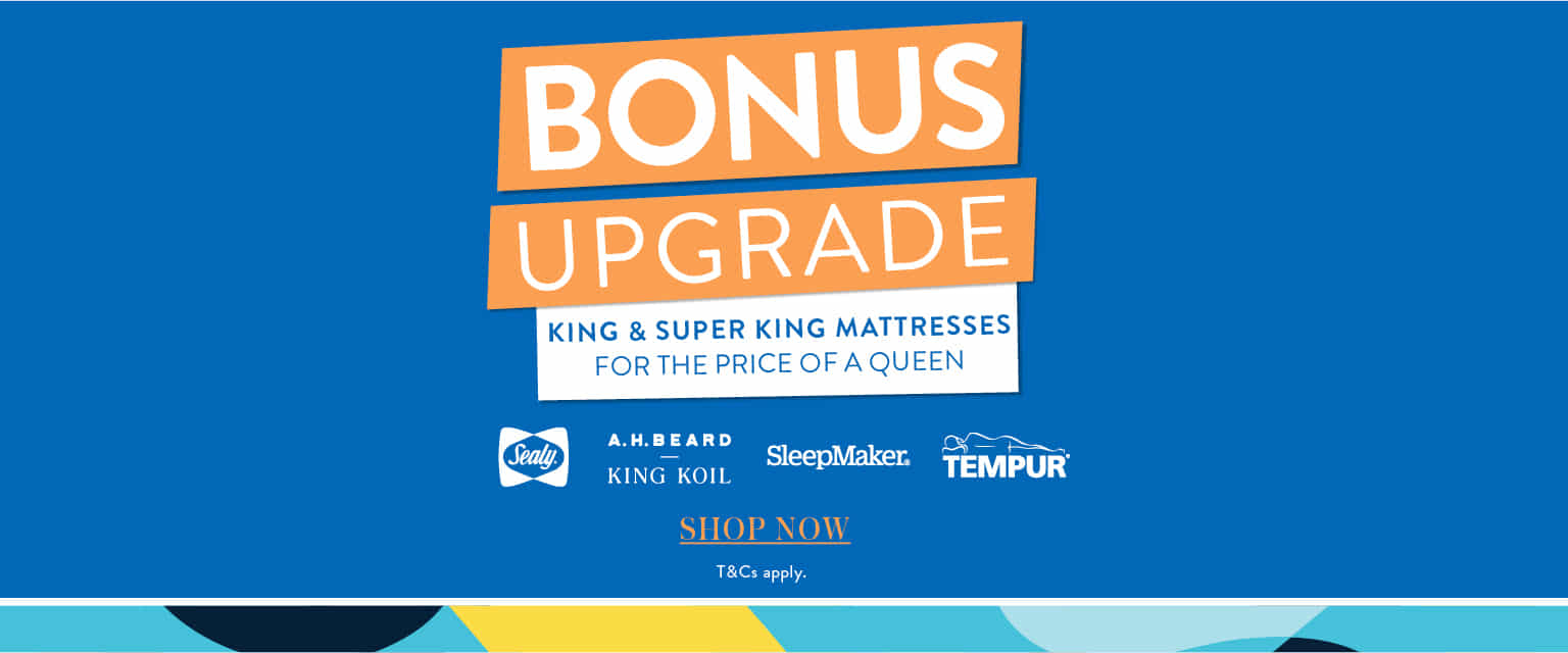 Bonus Upgrade! King & Uber King Mattress for the price of a Queen.
