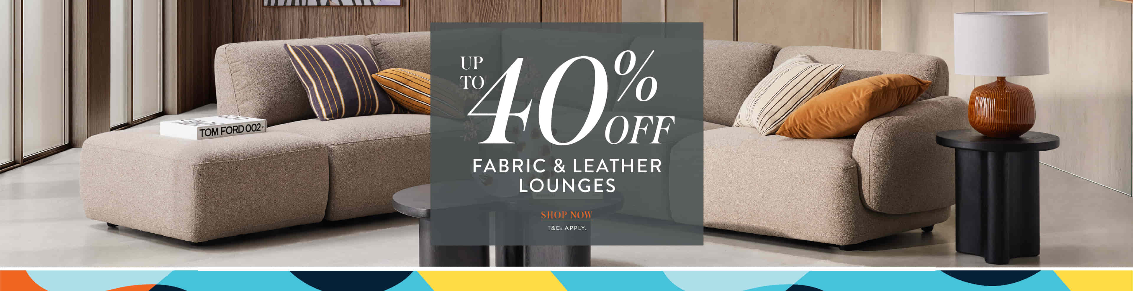 Up to 40% off* Fabric & Leather Lounges